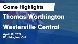 Thomas Worthington  vs Westerville Central  Game Highlights - April 18, 2022