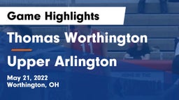 Thomas Worthington  vs Upper Arlington  Game Highlights - May 21, 2022