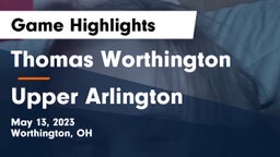 Thomas Worthington  vs Upper Arlington  Game Highlights - May 13, 2023