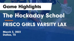 The Hockaday School vs FRISCO GIRLS VARSITY LAX  Game Highlights - March 3, 2022