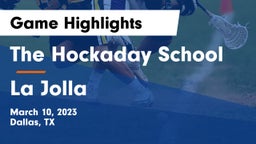 The Hockaday School vs La Jolla  Game Highlights - March 10, 2023