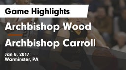 Archbishop Wood  vs Archbishop Carroll  Game Highlights - Jan 8, 2017