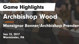 Archbishop Wood  vs Monsignor Bonner/Archbishop Prendergast Catholic Game Highlights - Jan 13, 2017