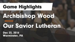 Archbishop Wood  vs Our Savior Lutheran Game Highlights - Dec 23, 2016