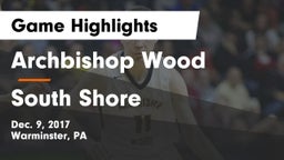 Archbishop Wood  vs South Shore Game Highlights - Dec. 9, 2017