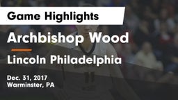 Archbishop Wood  vs Lincoln  Philadelphia Game Highlights - Dec. 31, 2017