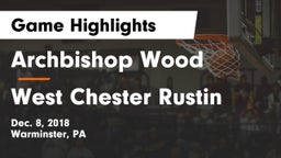 Archbishop Wood  vs West Chester Rustin  Game Highlights - Dec. 8, 2018