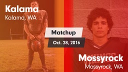Matchup: Kalama  vs. Mossyrock  2016