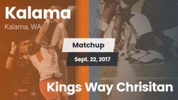 Matchup: Kalama  vs. Kings Way Chrisitan 2017