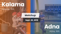 Matchup: Kalama  vs. Adna  2019