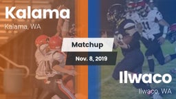Matchup: Kalama  vs. Ilwaco  2019