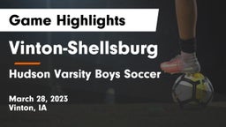 Vinton-Shellsburg  vs Hudson Varsity Boys Soccer Game Highlights - March 28, 2023
