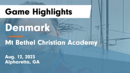 Denmark  vs Mt Bethel Christian Academy Game Highlights - Aug. 12, 2023