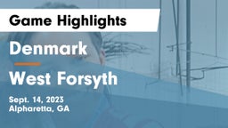 Denmark  vs West Forsyth  Game Highlights - Sept. 14, 2023