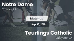 Matchup: Notre Dame High vs. Teurlings Catholic  2016