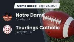 Recap: Notre Dame  vs. Teurlings Catholic  2021