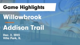 Willowbrook  vs Addison Trail Game Highlights - Dec. 2, 2023
