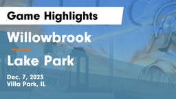 Willowbrook  vs Lake Park  Game Highlights - Dec. 7, 2023