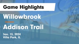 Willowbrook  vs Addison Trail  Game Highlights - Jan. 13, 2024