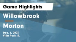 Willowbrook  vs Morton  Game Highlights - Dec. 1, 2023