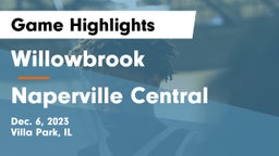Willowbrook  vs Naperville Central  Game Highlights - Dec. 6, 2023