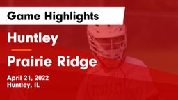 Huntley  vs Prairie Ridge Game Highlights - April 21, 2022