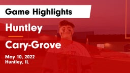 Huntley  vs Cary-Grove Game Highlights - May 10, 2022
