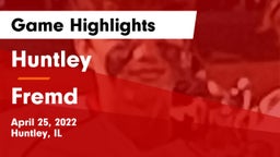 Huntley  vs Fremd  Game Highlights - April 25, 2022