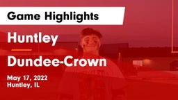 Huntley  vs Dundee-Crown  Game Highlights - May 17, 2022