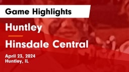 Huntley  vs Hinsdale Central  Game Highlights - April 23, 2024