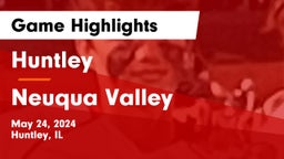 Huntley  vs Neuqua Valley  Game Highlights - May 24, 2024