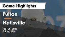 Fulton  vs Hallsville  Game Highlights - Jan. 25, 2022