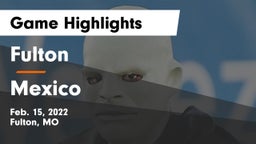 Fulton  vs Mexico  Game Highlights - Feb. 15, 2022
