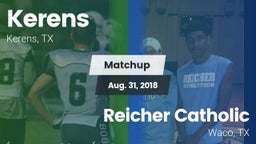 Matchup: Kerens  vs. Reicher Catholic  2018