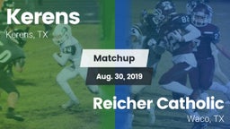 Matchup: Kerens  vs. Reicher Catholic  2019