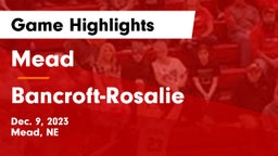 Mead  vs Bancroft-Rosalie  Game Highlights - Dec. 9, 2023