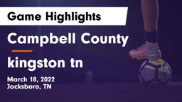 Campbell County  vs kingston  tn Game Highlights - March 18, 2022