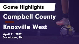 Campbell County  vs Knoxville West  Game Highlights - April 21, 2022