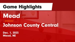 Mead  vs Johnson County Central  Game Highlights - Dec. 1, 2023