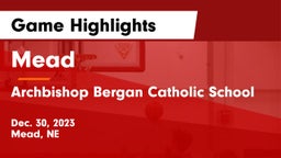 Mead  vs Archbishop Bergan Catholic School Game Highlights - Dec. 30, 2023