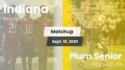 Matchup: Indiana  vs. Plum Senior  2020