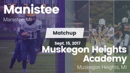 Matchup: Manistee  vs. Muskegon Heights Academy 2017