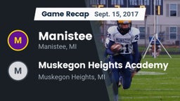 Recap: Manistee  vs. Muskegon Heights Academy 2017