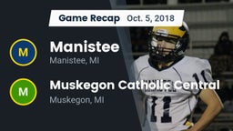 Recap: Manistee  vs. Muskegon Catholic Central  2018