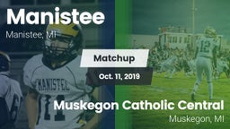 Matchup: Manistee  vs. Muskegon Catholic Central  2019