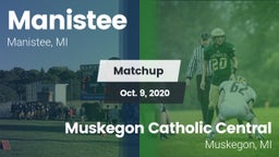 Matchup: Manistee  vs. Muskegon Catholic Central  2020