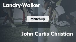 Matchup: Landry-Walker HS vs. John Curtis Christian  2016