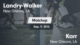 Matchup: Landry-Walker HS vs. Karr  2016