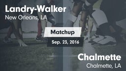 Matchup: Landry-Walker HS vs. Chalmette  2016