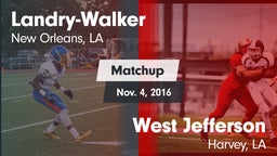 Matchup: Landry-Walker HS vs. West Jefferson  2016